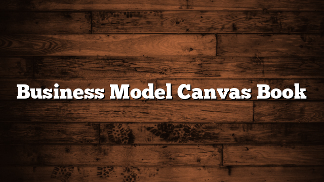 Business Model Canvas Book