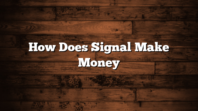 How Does Signal Make Money