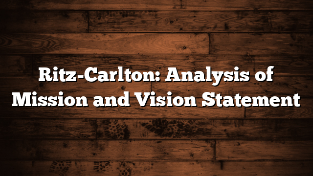 Ritz-Carlton: Analysis of Mission and Vision Statement