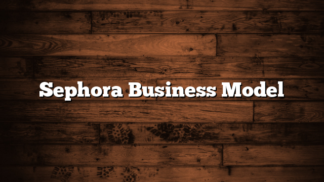 Sephora Business Model