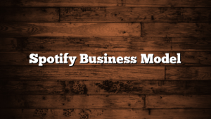 Spotify Business Model - ItsTimeForBusiness