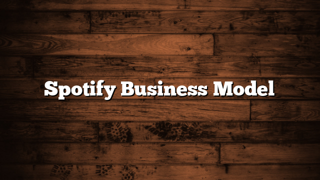 Spotify Business Model