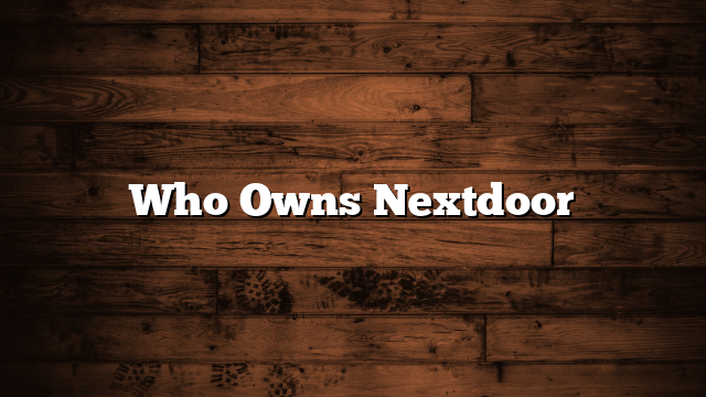 Who Owns Nextdoor