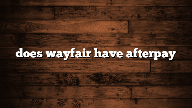 does wayfair have afterpay