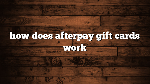 how does afterpay gift cards work
