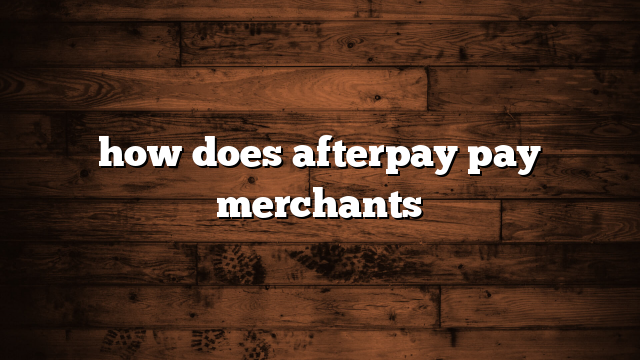 How Does Afterpay Pay Merchants ItsTimeForBusiness