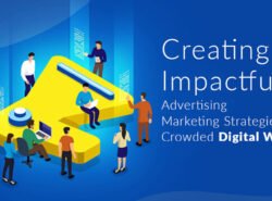 Creating-Impactful-Advertising-Marketing-Strategies-in-a-Crowded-Digital-World